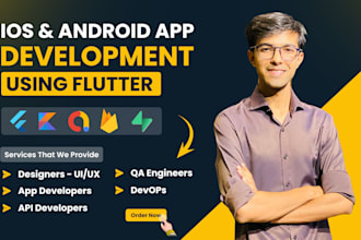 develop a high quality flutter app for android and ios