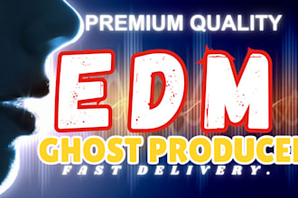 produce you a top level edm ghost production
