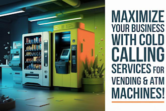 make cold calls for atm and vending machine placement