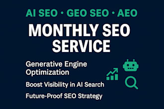 do generative engine optimization, aio, aeo, and GEO SEO monthly service