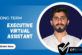 be your dedicated long term executive virtual assistant