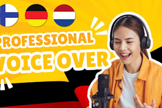 record professional voice over in german, dutch, and finnish