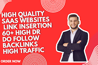 provide dofollow backlinks and link insertion on 60 plus dr saas pure websites