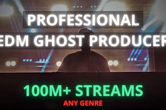 be your edm ghost producer, any genre