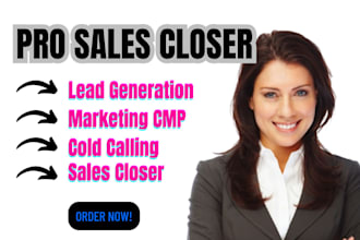 be your expert sales closer, b2b sales, sales rep, lead generation, online sales