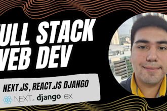 be your full stack developer with nextjs react tailwind and django or express