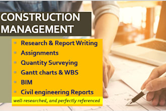 do construction management assignments, tasks and reports