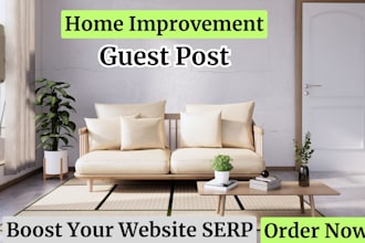 do home improvement, design, decor, guest post on high da with HQ home backlinks