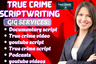 write engaging true crime  documentary or video script with research for youtube