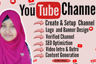 create and set up a youtube channel with logo, banner, intro and outro