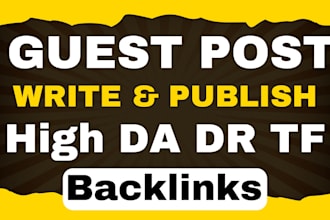 do write and publish guest post on high da DR dofollow SEO backlinks