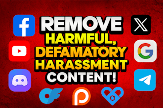 remove defamatory, harassing, leaked, and negative content from all platforms