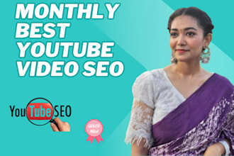 do   monthly best youtube video SEO for   growth channel
