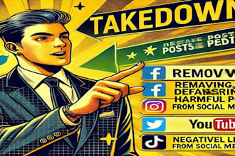 takedown delete remove harassing defamatory harmful negative posts social media