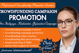 do crowdfunding campaign promotion for kickstarter, indiegogo, gofundme campaign