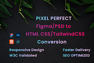convert figma or PSD to pixelperfect, responsive HTML, CSS, tailwindcss webpage