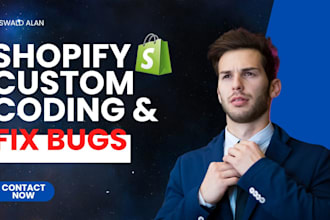 do shopify custom coding, shopify fix and bugs with shopify liquid