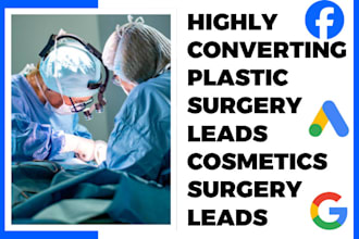 generate plastic surgery leads cosmetic surgery leads plastic surgeon leads