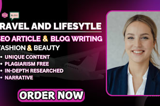 write engaging SEO article on travel and blog post, fashion, and lifestyle