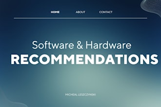 provide expert software and hardware recommendations