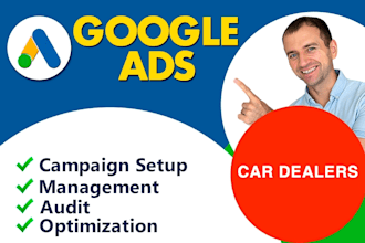 advertise car dealer, google ads set up, optimization and management