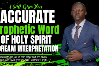 give you accurate prophetic word of god and interprete your dream