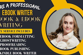 be your ebook writer ghostwriter book publishing on amazon kdp book formatting