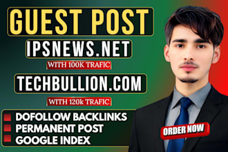 publish dofollow guest post on techbullion and ipsnews,net