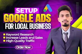 setup and manage google ads for local businesses to drive calls and leads