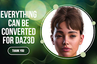 model or convert any figure, hairs and clothes into daz3d, metahuman, figures