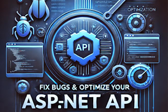 fix your bugs and optimize your asp net API