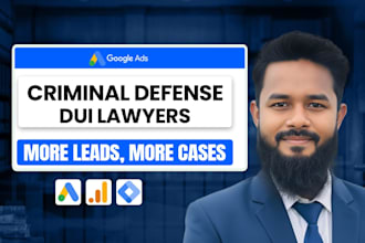 setup google ads campaign for USA criminal defense attorneys, dui law firms