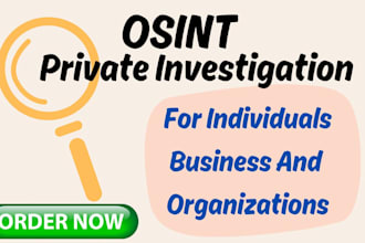 be your private investigator, osint and digital forensic expert