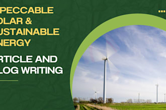 write solar power, sustainable energy and renewable energy articles for website