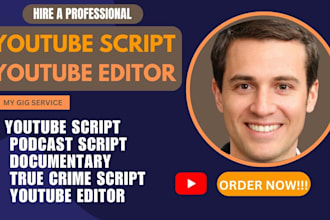 write documentary style script, youtube, podcast and true crime script