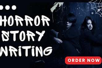 do your horror story writing, ghostwriting, thriller, horror story, scary story