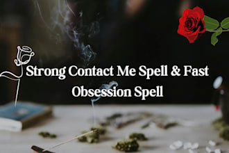cast strong contact me spell love spell fast obsession spell