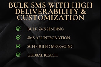 send bulk SMS with high deliverability and customization