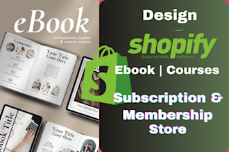 do shopify ebook store, and website for courses, membership, and subscription