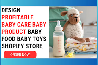 design profitable baby care baby product baby food baby toys shopify store
