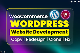create woocommerce website, redesign, clone, fix and website development