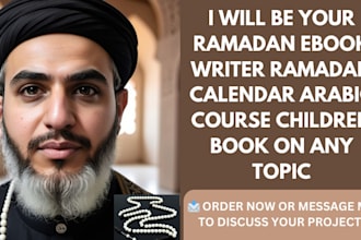 be your ramadan ebook writer, ramadan calendar, arabic course on any topic