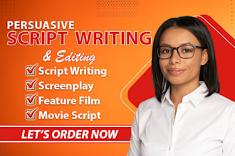 be your script writer, writing screenplay, tv series, movie script, feature film