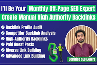 be your monthly off page SEO expert, create manual high authority backlinks