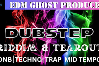 be your ghost producer for your dubstep edm riddim tearout dnb mid tempo techno