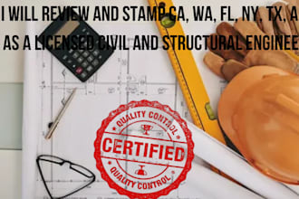 review and stamp ca, wa, fl, ny, tx, al, as a licensed civil and structural