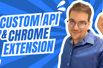develop a custom chrome extension with API integration
