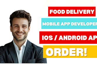 develop multi restaurant food delivery app for android and IOS