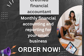 do monthly financial accounting and accurate reporting for your small business