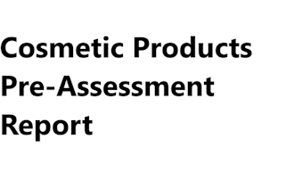 prepare preassessment report for cosmetic products
